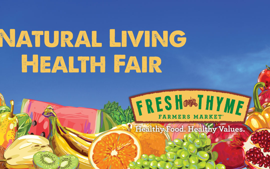 Fresh Thyme Farmers Market Natural Living Health Fair